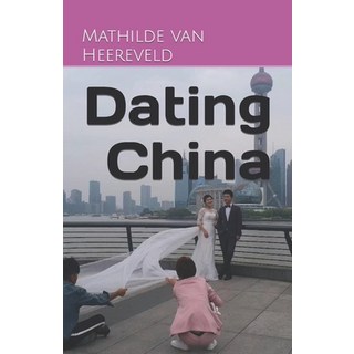 (英文圖書) Dating China 平裝版, Independently Published, 英文