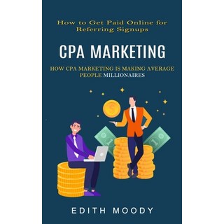 (英文圖書) Cpa Marketing: How to Get Paid Online for Referring Signups (How Cpa Marketing is Making Aver... 平裝版, Chris David, 英文