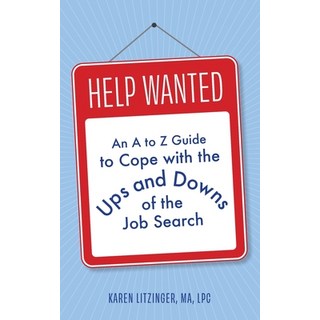 (英文圖書) Help Wanted: An A to Z Guide to Cope with the Ups and Downs of the Job Search 平裝版, Career Spirit Press, 英文
