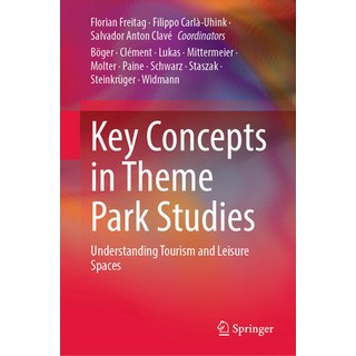 (英文圖書) Key Concepts in Theme Park Studies: Understanding Tourism and Leisure Spaces 精裝版, Springer, 英文