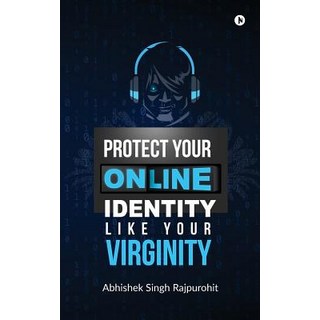 (英文圖書) Protect Your Online Identity Like Your Virginity 平裝版, Notion Press Media Pvt Ltd, 英文