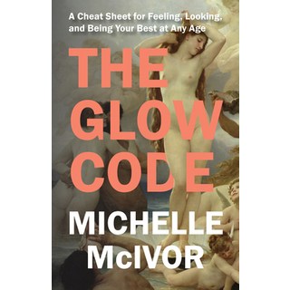 (英文圖書) The Glow Code: A Cheat Sheet for Feeling Looking and Being Your Best at Any Age 平裝版, Rowman & Littlefield Publis..., 英文