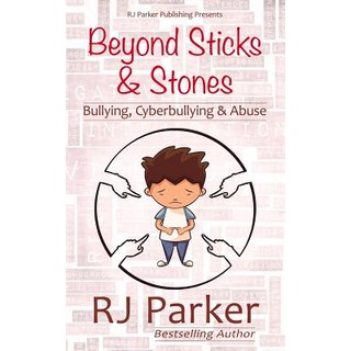 (英文圖書)Beyond Sticks and Stones: Bullying Cyberbullying and Abuse 平裝版, Rj Parker Publishing, 英文