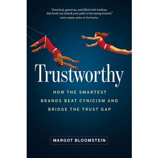 Trustworthy: How the Smartest Brands Beat Cynicism and Bridge the Trust Gap 精裝版, Page Two Books, Inc., 英文