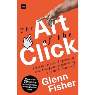 The Art of the Click: How to Harness the Power of Direct-Response Copywriting and Make More Sales 平裝版, Harriman House, 英文