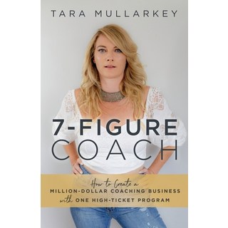 (英文圖書) 7-Figure Coach: How to Create a Million-Dollar Coaching Business with One High-Ticket Program 平裝版, Authors Unite Publishing, 英文