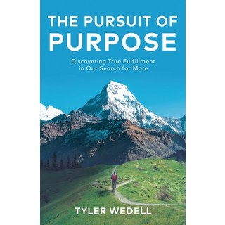 (英文圖書) The Pursuit of Purpose: Discovering True Fulfillment in Our Search for More 平裝版, New Degree Press, 英文