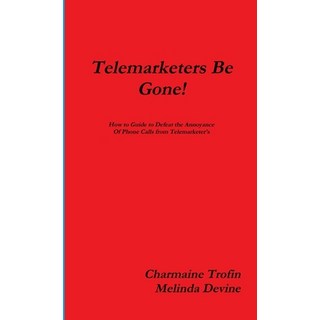 (英文圖書) Telemarketers Be Gone 平裝版, Lulu.com, 英文