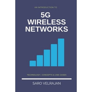 An Introduction to 5G Wireless Networks: Technology Concepts and Use-cases 平裝版, Independently Published, 英文