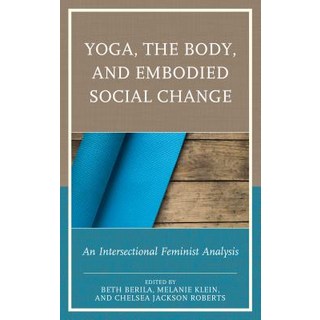 Yoga the Body and Embodied Social Change: An Intersectional Feminist Analysis 平裝版, Lexington Books, 英文