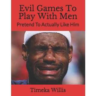(英文圖書) Evil Games To Play With Men: Pretend To Actually Like Him 平裝版, Independently Published, 英文