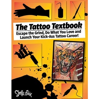 (英文圖書) The Tattoo Textbook: Escape the Grind Do What You Love and Launch Your Kick-Ass Tattoo Career 平裝版, Garden of Ink, 英文