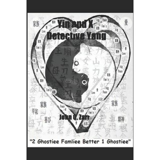Yin and X Detective Yang II: 2 Ghostiee Famliee Better 1 Ghostiee 平裝版, Independently Published, 英語