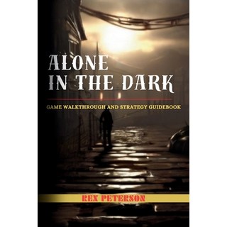 (英文圖書) Alone in the Dark: Game Walkthrough and Strategy Guidebook 平裝版, Independently Published, 英文