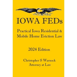 (英文圖書) Iowa FEDs: Practical Iowa Residential and Mobile Home Eviction Law 2024 Edition 平裝版, Lulu.com, 英文