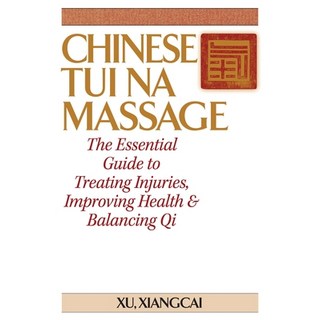 (英文圖書) Chinese Tui Na Massage: The Essential Guide to Treating Injuries Improving Health & Balancin... 精裝版, YMAA Publication Center, 英文