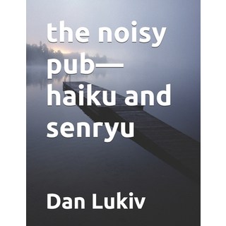 (英文圖書) The noisy pub-haiku and senryu 平裝版, Independently Published, 英文