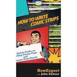 (英文圖書) How to Write Comic Strips: A Quick Guide on Writing Funny Gags and Comic Strip Panels 精裝版, Howexpert, 英文
