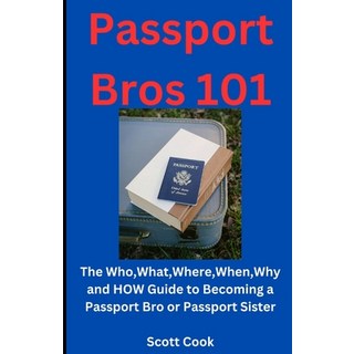 (英文圖書) Passport Bros 101: The Who What Where When Why and HOW Guide to Becoming a... 平裝版, Independently Published, 英文