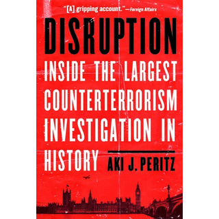 (英文圖書) Disruption: Inside the Largest Counterterrorism Investigation in History 平裝版, Potomac Books, 英文