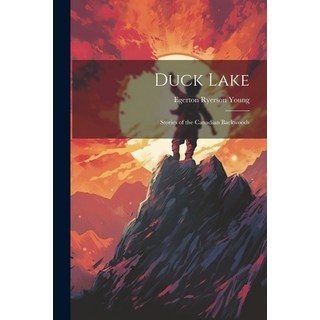 (英文圖書)Duck Lake; Stories of the Canadian Backwoods 平裝版, Legare Street Press, 英文