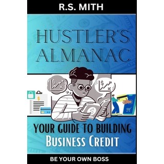 (英文圖書) Hustler's Almanac: Your Guide To Building Business Credit 平裝版, Independently Published, 英文