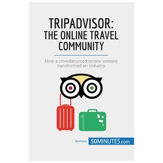(英文圖書) TripAdvisor: The Online Travel Community: How a crowdsourced review website transformed an in... 平裝版, 50minutes.com, 英文