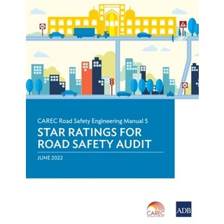 (英文圖書) CAREC Road Safety Engineering Manual 5: Star Ratings for Road Safety Audit 平裝版, Asian Development Bank, 英文