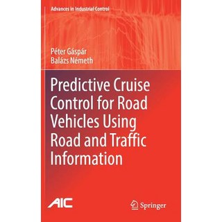 Predictive Cruise Control for Road Vehicles Using Road and Traffic Information:, Springer, 英文, 精裝版