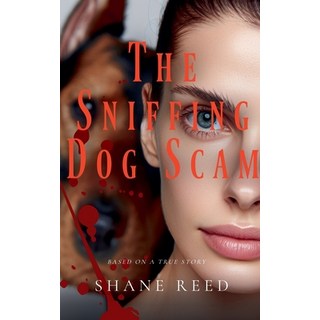 (英文圖書) The Sniffing Dog Scam 平裝版, Shane Reed, 英文