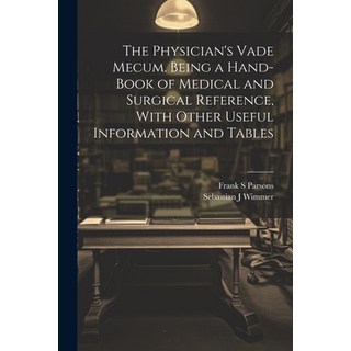 (英文圖書) The Physician's Vade Mecum. Being a Hand-book of Medical and Surgical Reference With Other U... 平裝版, Legare Street Press, 英文