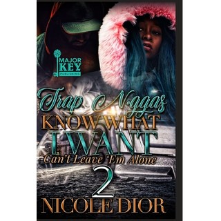 (英文圖書) Trap N*ggas Know What I Want: Can't Leave 'Em Alone Book 2 平裝版, Independently Published, 英文