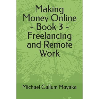 (英文圖書) Making Money Online - Book 3 - Freelancing and Remote Work 平裝版, Independently Published, 英文