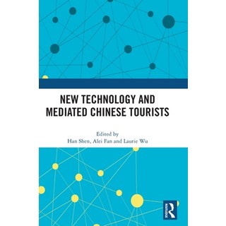 (英文圖書) New Technology and Mediated Chinese Tourists 精裝版, Routledge, 英文