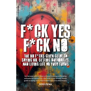 (英文圖書) F*ck Yes F*ck No: The No F*cks Given Guide to Saying No Setting Boundaries a... 平裝版, Independently Published, 英文