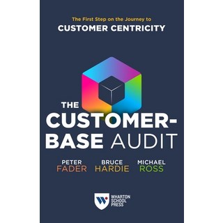 (英文圖書) The Customer-Base Audit: The First Step on the Journey to Customer Centricity 平裝版, Wharton School Press, 英文