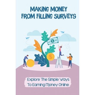 (英文圖書) Making Money From Filling Surveys: Explore The Simple Ways To Earning Money Online: Money For... 平裝版, Independently Published, 英文