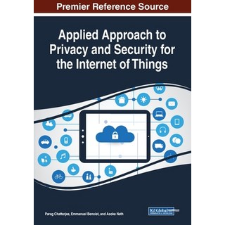 Applied Approach to Privacy and Security for the Internet of Things 平裝版, Information Science Reference, 英文