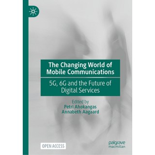 (英文圖書) The Changing World of Mobile Communications: 5g 6g and the Future of Digital Services 精裝版, Palgrave MacMillan, 英文