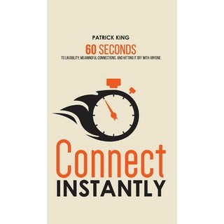 (英文圖書) Connect Instantly: 60 Seconds to Likability Meaningful Connections and Hitting It Off With ... 精裝版, Pkcs Media, Inc., 英文