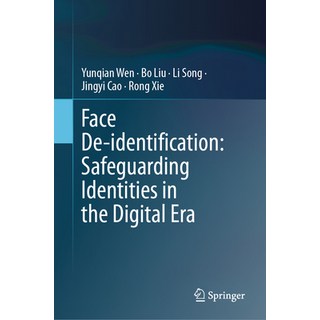(英文圖書) Face De-Identification: Safeguarding Identities in the Digital Era 精裝版, Springer, 英文