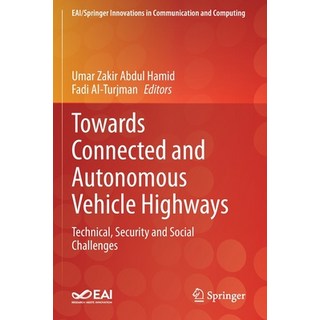 (英文圖書) Towards Connected and Autonomous Vehicle Highways: Technical Security and Social Challenges 平裝版, Springer, 英文