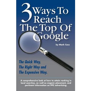 (英文圖書) 3 Ways To Reach The Top Of Google: The Quick Way The Right Way and The Expensive Way 平裝版, Up Your Averages Publishing, 英文