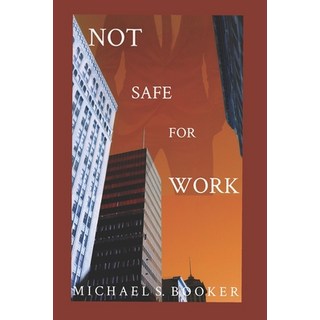 Not Safe For Work 平裝版, Independently Published, 英文