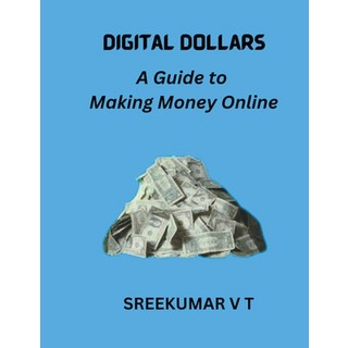(英文圖書) Digital Dollars: A Guide to Making Money Online 平裝版, Sreekumar V T, 英文