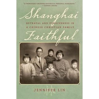 Shanghai Faithful: Betrayal and Forgiveness in a Chinese Christian Family 平裝版, Rowman & Littlefield Publishers, 英文