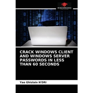 Cracking the password of Windows Client and Windows Server is eliminated 平裝版, Our Knowledge Publishing, 英文