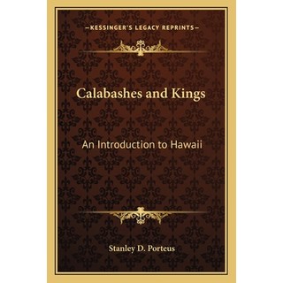 Calabashes and Kings: An Introduction to Hawaii 平裝版, Kessinger Publishing, 英文