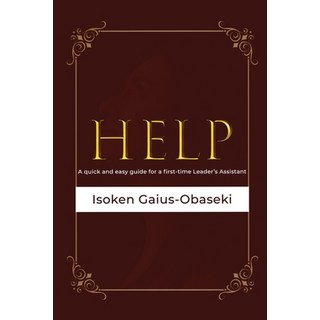 Help: A Quick and Easy Guide For A First-time Leader's Assistant 平裝版, Independently Published, 英文