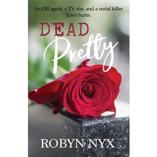 (英文圖書) Dead Pretty: An FBI agent a TV star and a serial killer. Love hurts. 平裝版, Butterworth Books, 英文